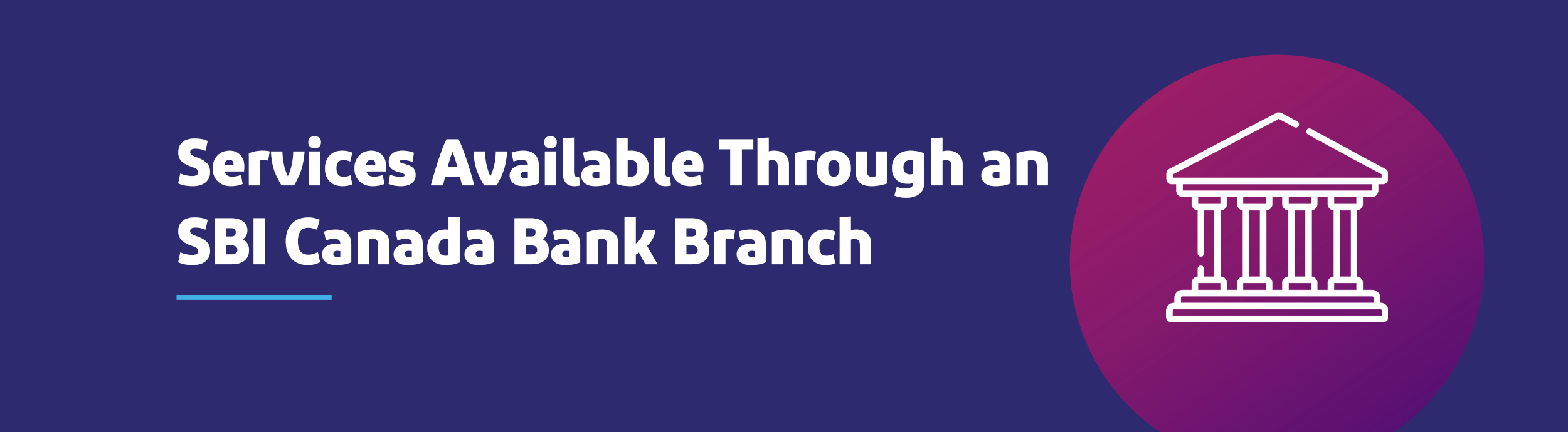 Service available through an SBI Canada bank branch banner